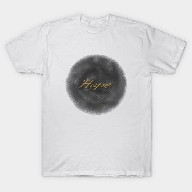 Hope Positive Quote Minimal Design T-Shirt by HiddenPuppets